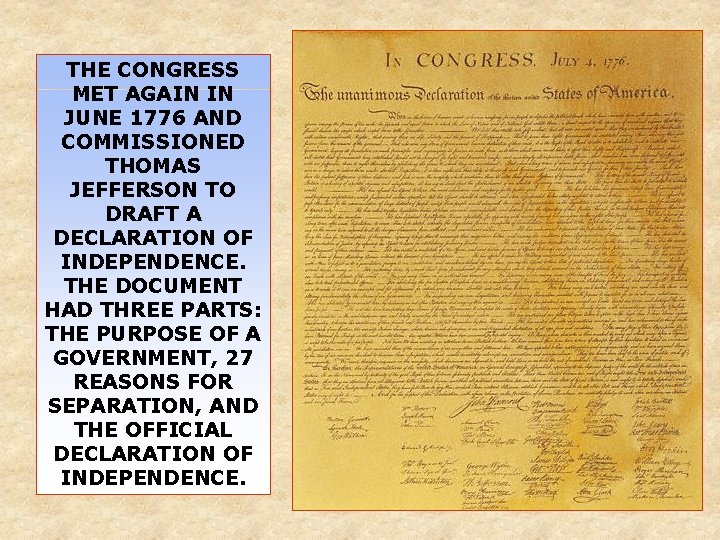 THE CONGRESS MET AGAIN IN JUNE 1776 AND COMMISSIONED THOMAS JEFFERSON TO DRAFT A THE CONGRESS MET AGAIN IN JUNE 1776 AND COMMISSIONED THOMAS JEFFERSON TO DRAFT A