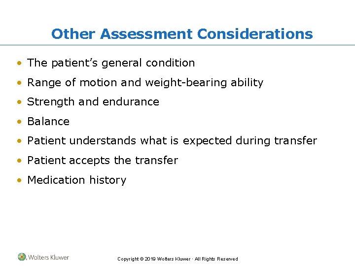 Other Assessment Considerations • The patient’s general condition • Range of motion and weight-bearing