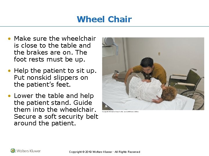 Wheel Chair • Make sure the wheelchair is close to the table and the