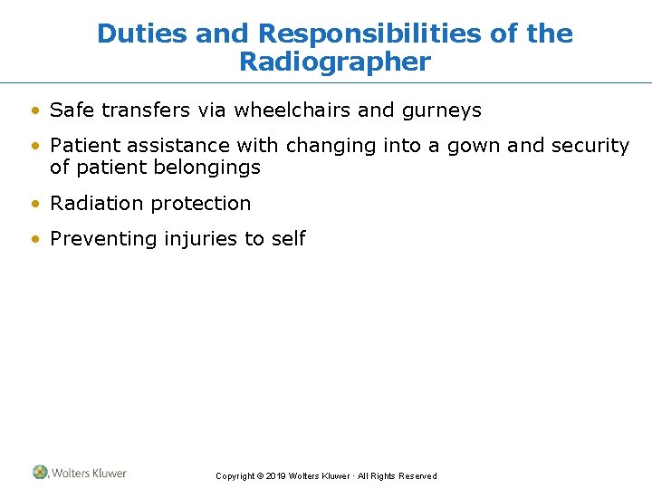 Duties and Responsibilities of the Radiographer • Safe transfers via wheelchairs and gurneys •