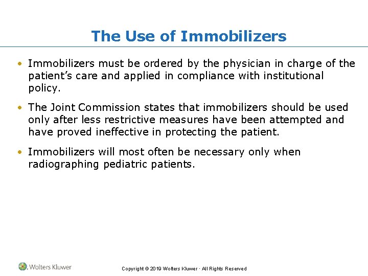 The Use of Immobilizers • Immobilizers must be ordered by the physician in charge