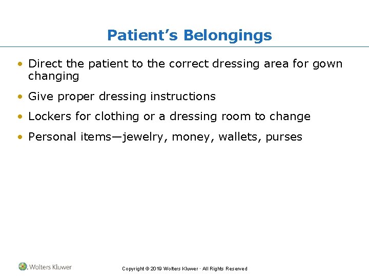 Patient’s Belongings • Direct the patient to the correct dressing area for gown changing