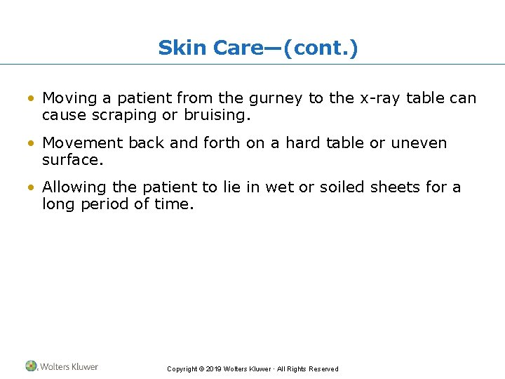 Skin Care—(cont. ) • Moving a patient from the gurney to the x-ray table