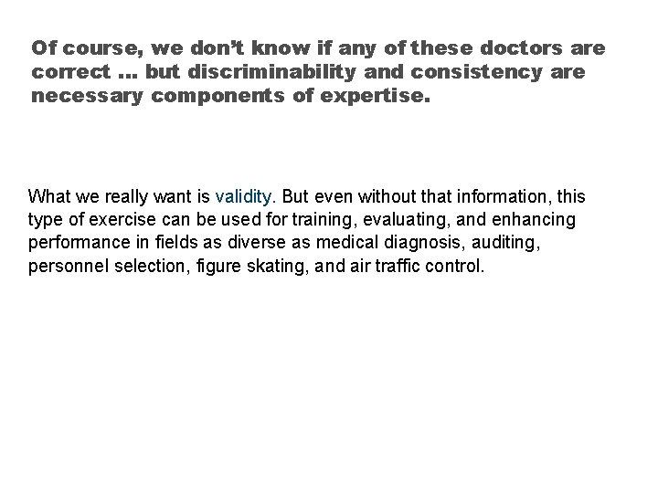 Of course, we don’t know if any of these doctors are correct. . . Of course, we don’t know if any of these doctors are correct. . .