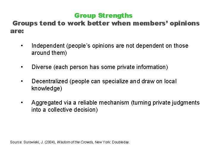 Group Strengths Groups tend to work better when members’ opinions are: • Independent (people’s Group Strengths Groups tend to work better when members’ opinions are: • Independent (people’s