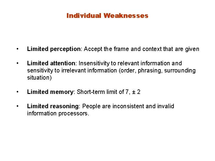 Individual Weaknesses • Limited perception: Accept the frame and context that are given • Individual Weaknesses • Limited perception: Accept the frame and context that are given •