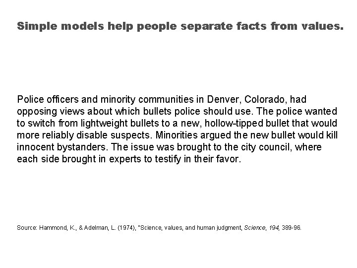 Simple models help people separate facts from values. Police officers and minority communities in Simple models help people separate facts from values. Police officers and minority communities in