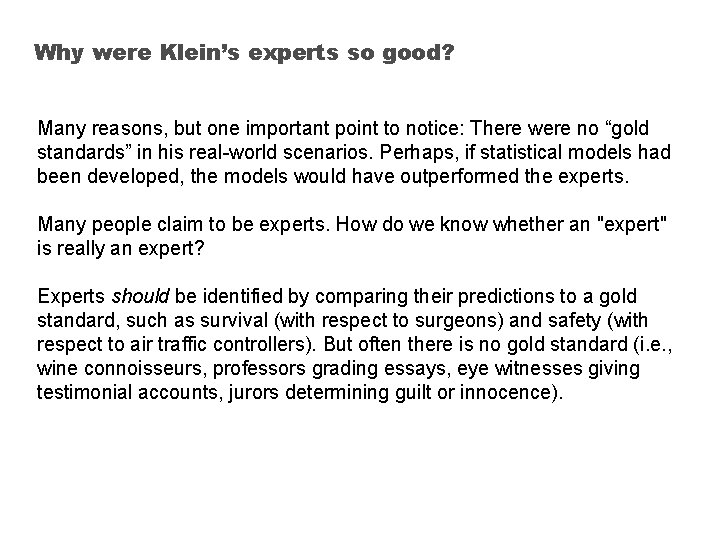 Why were Klein’s experts so good? Many reasons, but one important point to notice: Why were Klein’s experts so good? Many reasons, but one important point to notice: