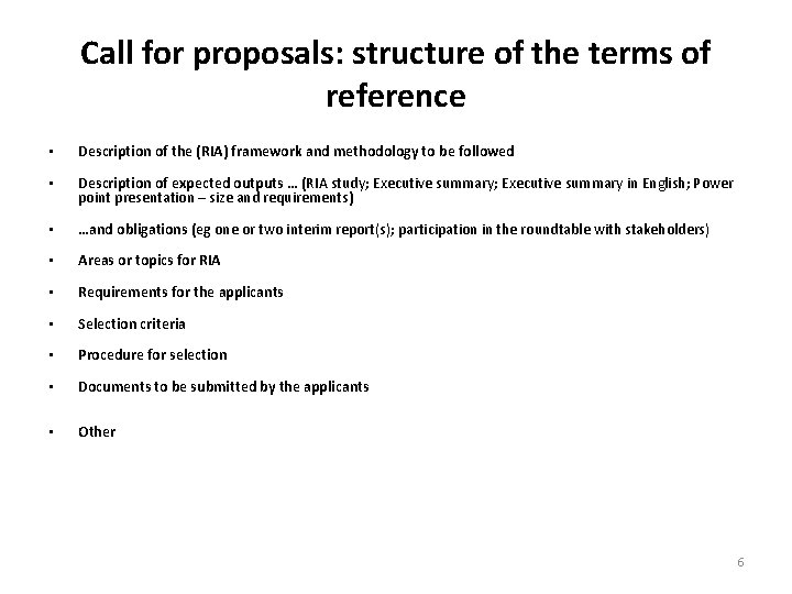 Call for proposals: structure of the terms of reference • Description of the (RIA)