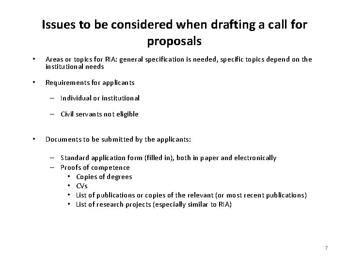 Issues to be considered when drafting a call for proposals • Areas or topics