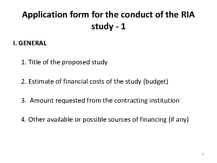 Application form for the conduct of the RIA study - 1 I. GENERAL 1.