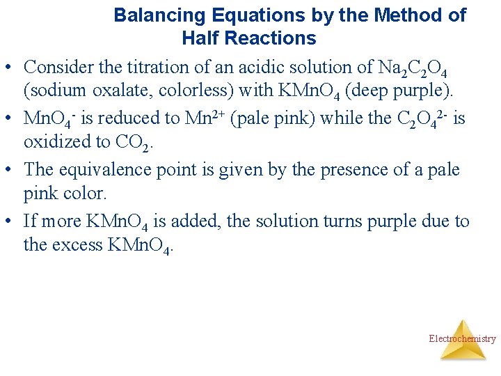  • • Balancing Equations by the Method of Half Reactions Consider the titration