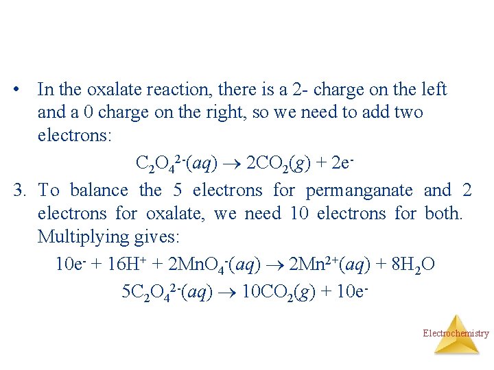  • In the oxalate reaction, there is a 2 - charge on the