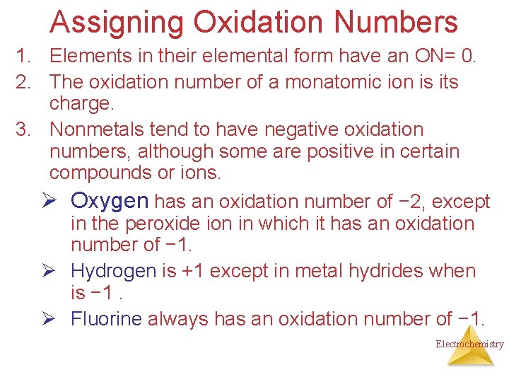 Assigning Oxidation Numbers 1. Elements in their elemental form have an ON= 0. 2.