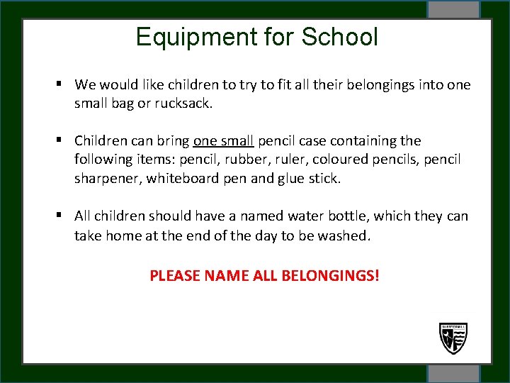 Equipment for School § We would like children to try to fit all their