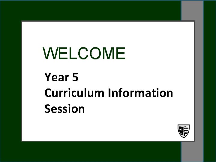 WELCOME Year 5 Curriculum. Junior Information Shottermill School Session Open Morning 