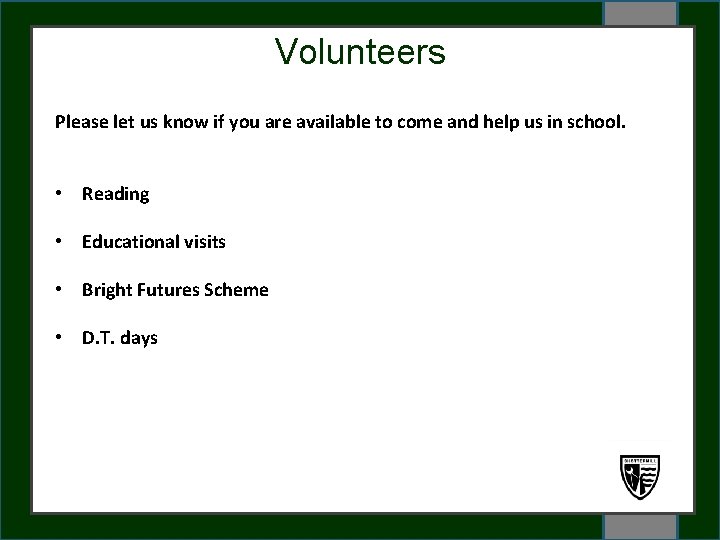 Volunteers Year 5 let assembly Please us know (2. 15 pm) if you are