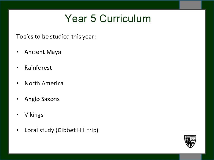 Year 5 Curriculum Topics to be studied this year: WELCOME • Ancient Maya •