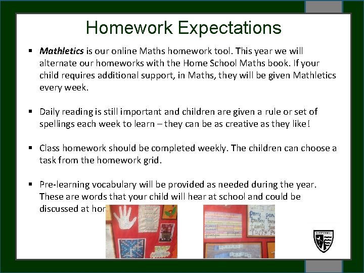 Homework Expectations § Mathletics is our online Maths homework tool. This year we will