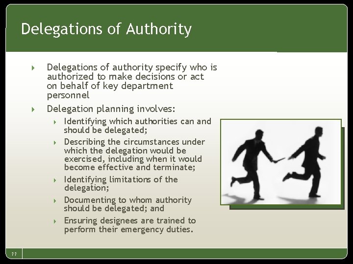Delegations of Authority 4 4 Delegations of authority specify who is authorized to make