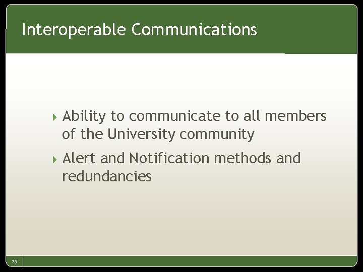 Interoperable Communications 4 Ability to communicate to all members of the University community 4