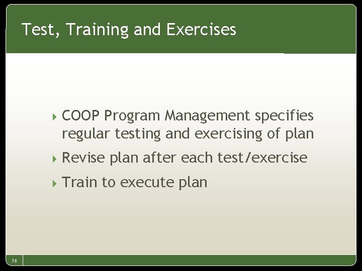 Test, Training and Exercises 4 COOP Program Management specifies regular testing and exercising of