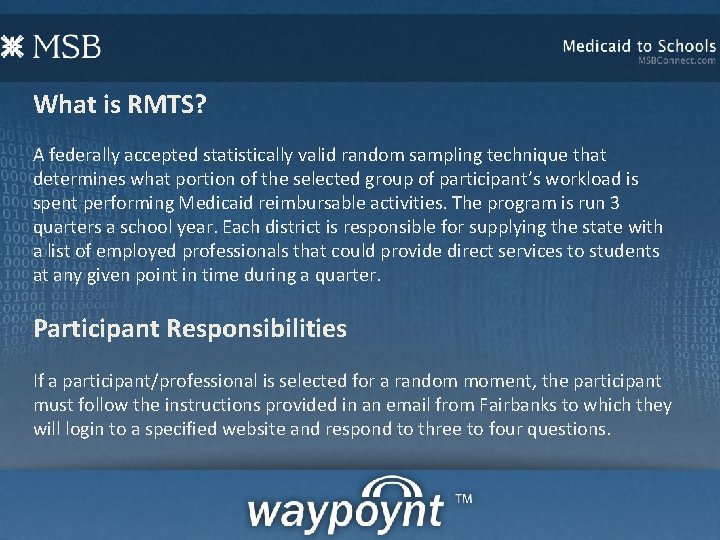 What is RMTS? A federally accepted statistically valid random sampling technique that determines what