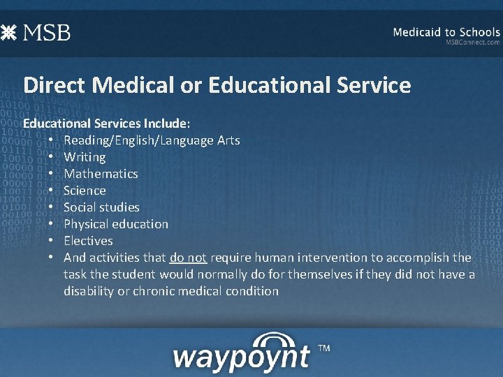 Direct Medical or Educational Services Include: • Reading/English/Language Arts • Writing • Mathematics •