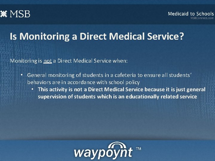 Is Monitoring a Direct Medical Service? Monitoring is not a Direct Medical Service when: