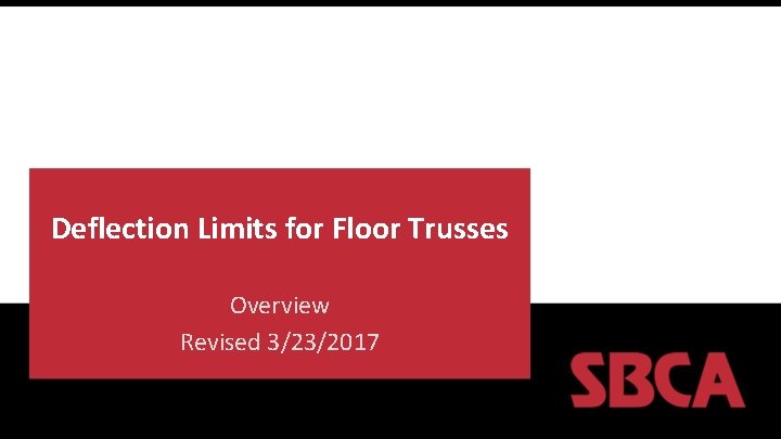 Deflection Limits for Floor Trusses Overview Revised 3/23/2017 