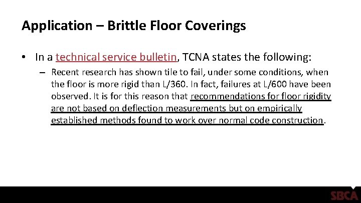 Application – Brittle Floor Coverings • In a technical service bulletin, TCNA states the