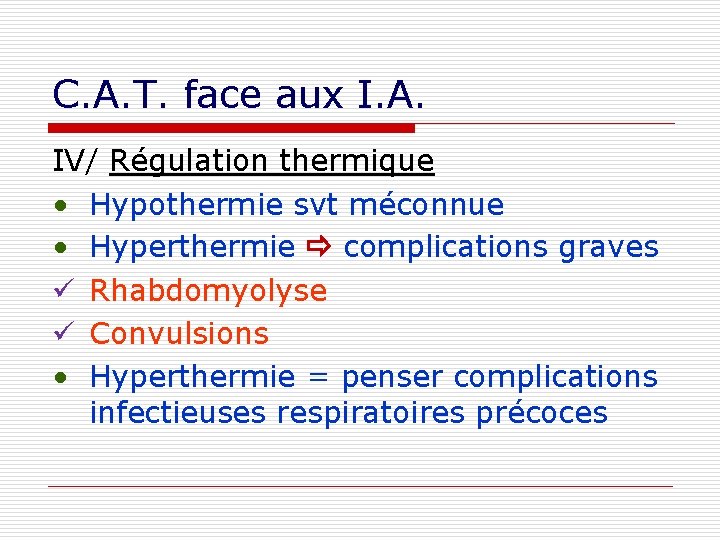 C. A. T. face aux I. A. IV/ Régulation thermique • Hypothermie svt méconnue