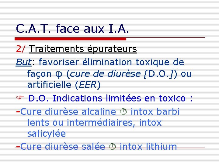C. A. T. face aux I. A. 2/ Traitements épurateurs But: favoriser élimination toxique