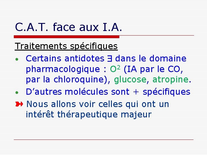 C. A. T. face aux I. A. Traitements spécifiques • Certains antidotes dans le
