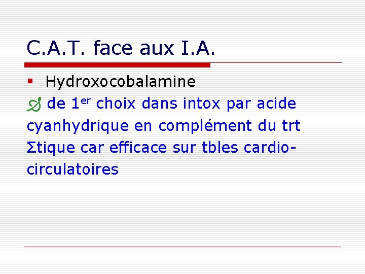 C. A. T. face aux I. A. § Hydroxocobalamine de 1 er choix dans