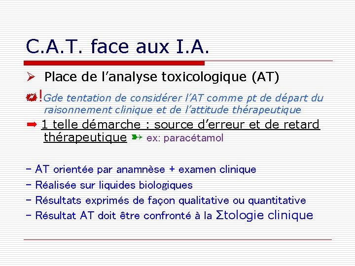 C. A. T. face aux I. A. Ø Place de l’analyse toxicologique (AT) !Gde