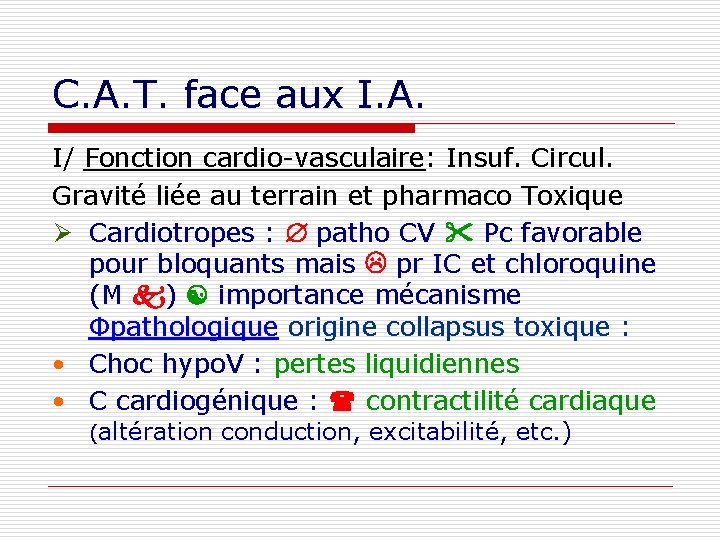 C. A. T. face aux I. A. I/ Fonction cardio-vasculaire: Insuf. Circul. Gravité liée