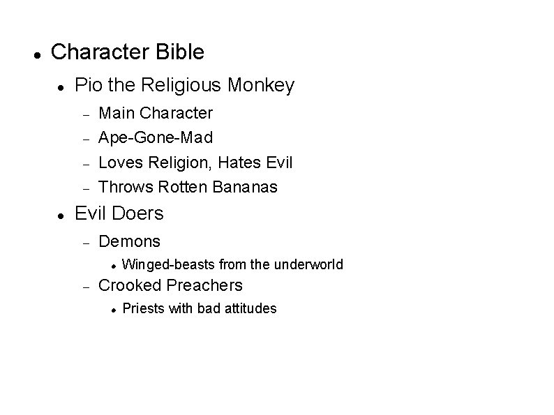  Character Bible Pio the Religious Monkey Main Character Ape-Gone-Mad Loves Religion, Hates Evil