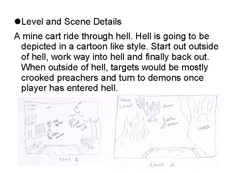  Level and Scene Details A mine cart ride through hell. Hell is going