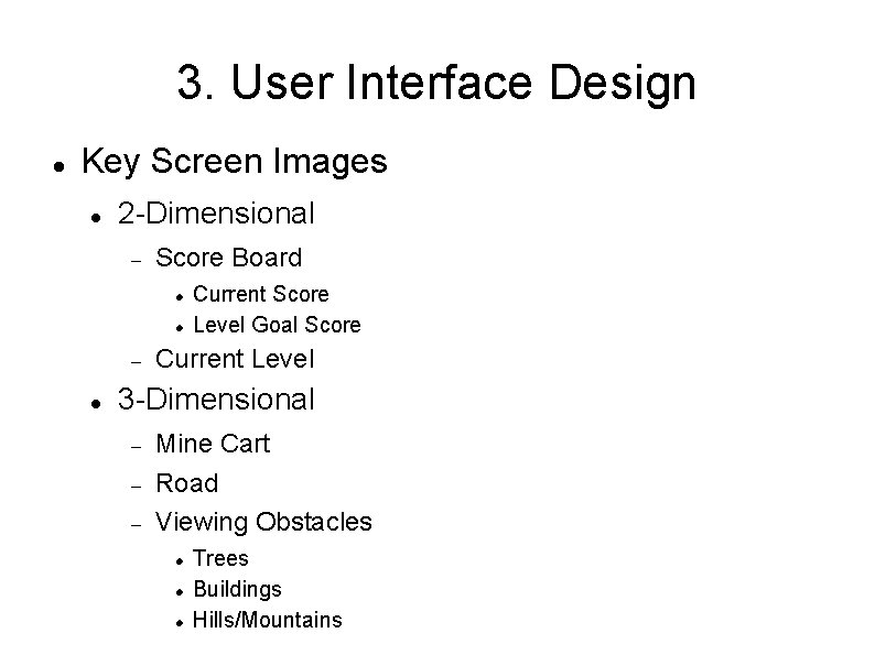 3. User Interface Design Key Screen Images 2 -Dimensional Score Board Current Score Level