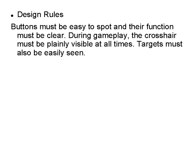  Design Rules Buttons must be easy to spot and their function must be