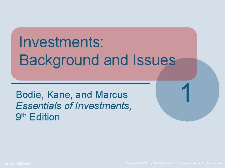 Investments: Background and Issues Bodie, Kane, and Marcus Essentials of Investments, 9 th Edition