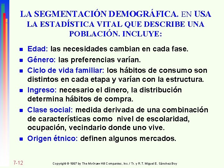 LA SEGMENTACIÓN DEMOGRÁFICA. EN USA LA ESTADÍSTICA VITAL QUE DESCRIBE UNA POBLACIÓN. INCLUYE: n