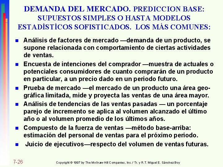 DEMANDA DEL MERCADO. PREDICCION BASE: SUPUESTOS SIMPLES O HASTA MODELOS ESTADÍSTÍCOS SOFISTICADOS. LOS MÁS