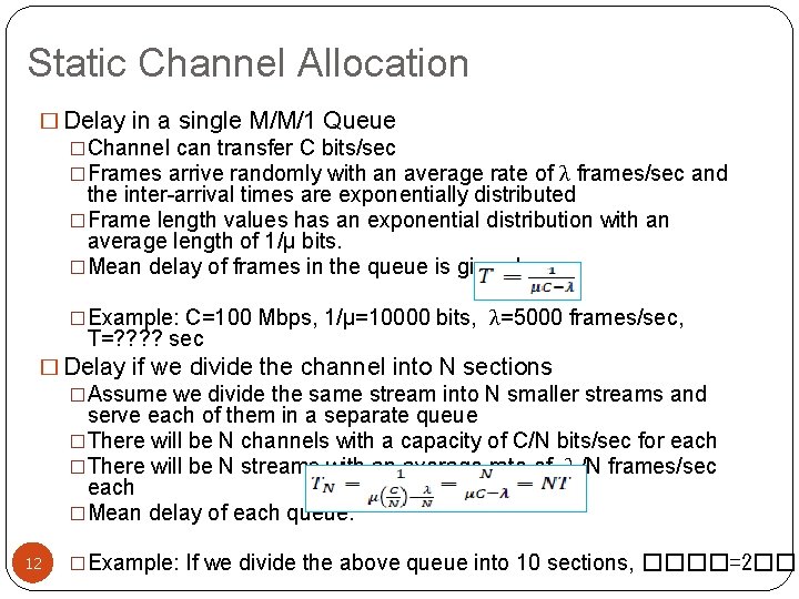 Static Channel Allocation � Delay in a single M/M/1 Queue �Channel can transfer C