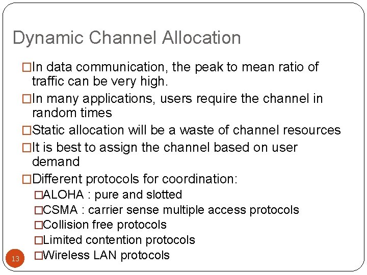 Dynamic Channel Allocation �In data communication, the peak to mean ratio of traffic can