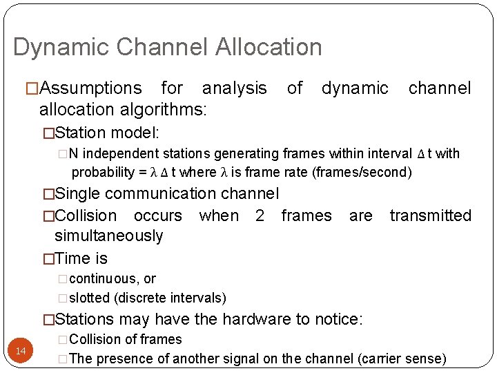 Dynamic Channel Allocation �Assumptions for analysis allocation algorithms: of dynamic channel �Station model: �N