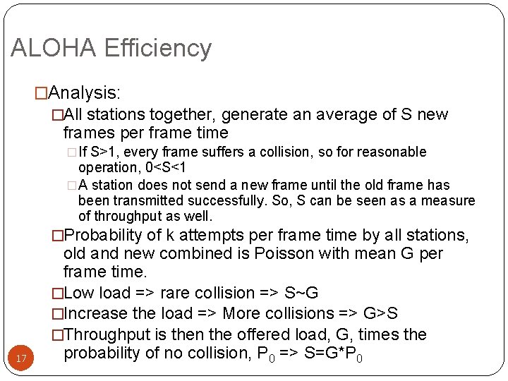 ALOHA Efficiency �Analysis: �All stations together, generate an average of S new frames per