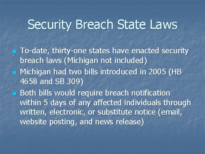 Security Breach State Laws n n n To-date, thirty-one states have enacted security breach