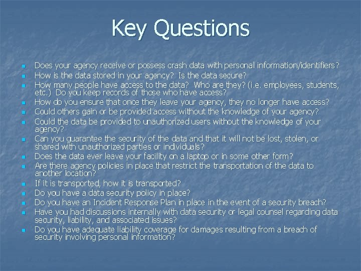 Key Questions n n n n Does your agency receive or possess crash data